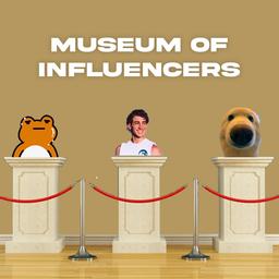 MUSEUM OF INFLUENCERS