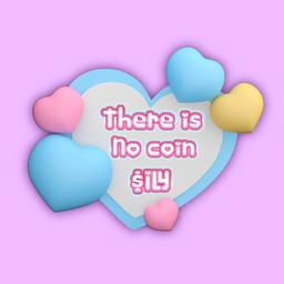 There is no coin, I love you ❤️